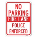 Signmission No Parking Fire Lane Police Enforced Heavy-Gauge Alum Rust Proof Parking, 18" x 24", A-1824-23734 A-1824-23734